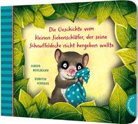 Vorderes Coverbild Der kleine Siebenschläfer 3: Die Geschichte vom kleinen Siebenschläfer, der seine Schnuffeldecke nicht hergeben wollte