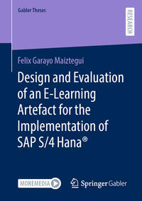 Vorderes Coverbild Design and Evaluation of an E-Learning Artefact for the Implementation of SAP S/4HANA®