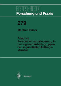 Vorderes Coverbild Adaptive Personaleinsatzsteuerung in homogenen Arbeitsgruppen bei sequentieller Auftragsstruktur