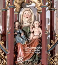 Vorderes Coverbild Annaverehrung. Der Anna Altar von Wolf Huber