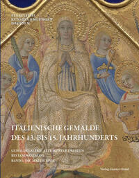 Vorderes Coverbild Gemäldegalerie Alte Meister Staatliche Kunstsammlungen Dresden Bestandskatalog Italienische Gemälde des 13. bis 15. Jahrhunderts