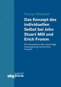Vorderes Coverbild Das Konzept des individuellen Selbst bei John Stuart Mill und Erich Fromm