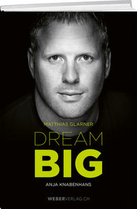 Vorderes Coverbild Matthias Glarner: Dream Big