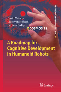 Vorderes Coverbild A Roadmap for Cognitive Development in Humanoid Robots