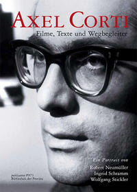 Vorderes Coverbild Axel Corti – Filme, Texte und Wegbegleiter