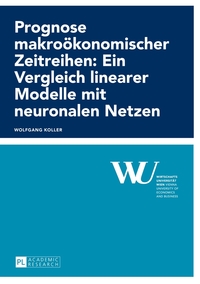Vorderes Coverbild Prognose makroökonomischer Zeitreihen: Ein Vergleich linearer Modelle mit neuronalen Netzen
