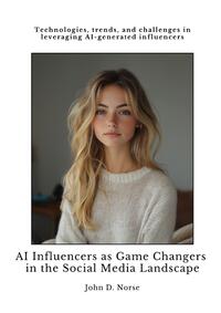 Vorderes Coverbild AI Influencers as Game Changers in the Social Media Landscape