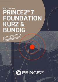 Vorderes Coverbild PRINCE2® 7 FOUNDATION KURZ & BÜNDIG