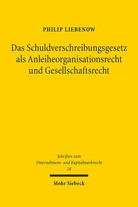 Vorderes Coverbild Das Schuldverschreibungsgesetz als Anleiheorganisationsrecht und Gesellschaftsrecht