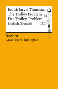 Vorderes Coverbild The Trolley Problem / Das Trolley-Problem. Englisch/Deutsch. [Great Papers Philosophie]