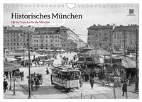 Vorderes Coverbild Historisches München - Mit der Tram durchs alte München (Wandkalender 2025 DIN A4 quer), CALVENDO Monatskalender