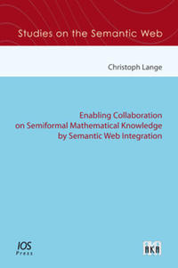 Vorderes Coverbild Enabling Collaboration on Semiformal Mathematical Knowledge by Semantic Web Integration