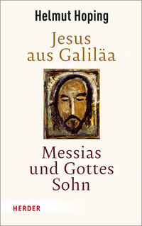 Vorderes Coverbild Jesus aus Galiläa – Messias und Gottes Sohn