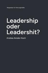Vorderes Coverbild Leadership oder Leadershit?