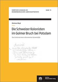 Vorderes Coverbild Die Schweizer Kolonisten im Golmer Bruch bei Potsdam