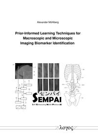 Vorderes Coverbild Prior-Informed Learning Techniques for Macroscopic and Microscopic Imaging Biomarker Identification