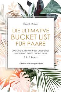 Vorderes Coverbild Die ultimative Bucket List für Paare