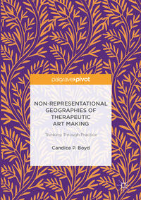 Vorderes Coverbild Non-Representational Geographies of Therapeutic Art Making