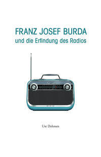 Vorderes Coverbild Franz Josef Burda und die Erfindung des Radios