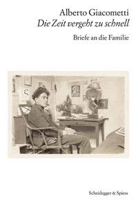 Vorderes Coverbild Alberto Giacometti – Die Zeit vergeht zu schnell