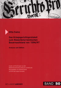 Vorderes Coverbild Das Kriegsgerichtsprotokoll zum Niederösterreichischen Bauernaufstand von 1596/97