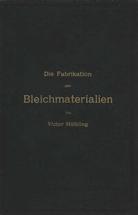 Vorderes Coverbild Die Fabrikation der Bleichmaterialien
