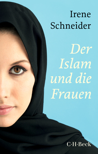 Vorderes Coverbild Beck'sche Reihe / Der Islam und die Frauen