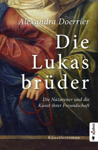 Vorderes Coverbild Die Lukasbrüder. Die Nazarener und die Kunst ihrer Freundschaft