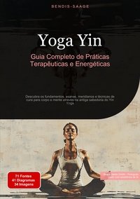 Vorderes Coverbild Yoga Yin: Guia Completo de Práticas Terapêuticas e Energéticas