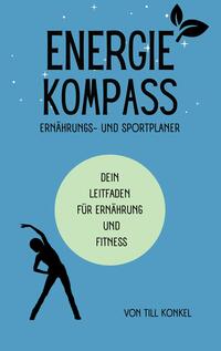 Vorderes Coverbild Energiekompass - Ernährungs- und Sportplaner