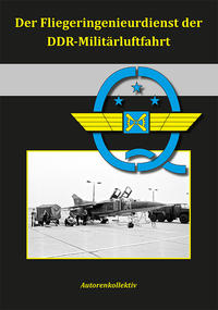 Vorderes Coverbild Der Fliegeringenieurdienst der DDR-Militärluftfahrt