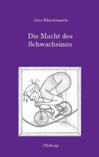 Vorderes Coverbild Die Macht des Schwachsinns
