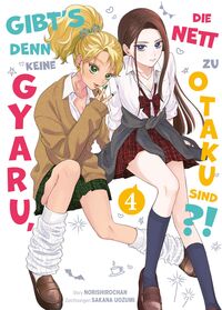 Vorderes Coverbild Gibt's denn keine Gyaru, die nett zu Otaku sind?! 04