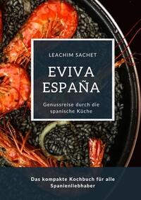 Vorderes Coverbild Eviva España: Eine kulinarische Reise durch die Vielfalt der spanischen Küche
