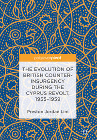 Vorderes Coverbild The Evolution of British Counter-Insurgency during the Cyprus Revolt, 1955–1959
