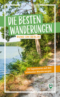 Vorderes Coverbild Die besten Wanderungen rund um Berlin