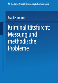 Vorderes Coverbild Kriminalitätsfurcht: Messung und methodische Probleme
