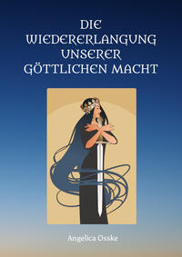 Vorderes Coverbild Die Wiedererlangung unserer göttlichen Macht