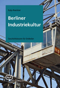 Vorderes Coverbild Berliner Industriekultur