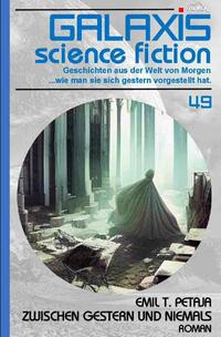 Vorderes Coverbild Galaxis Science Fiction, Band 49: Zwischen Gestern und Niemals