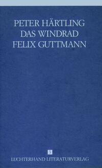 Vorderes Coverbild Lebensläufe von Zeitgenossen - Das Windrad /Felix Guttmann