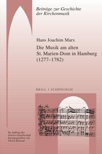 Vorderes Coverbild Die Musik am alten St. Marien-Dom in Hamburg (1277–1782)