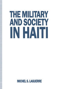 Vorderes Coverbild The Military and Society in Haiti