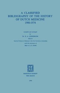Vorderes Coverbild A Classified Bibliography of the History of Dutch Medicine 1900–1974