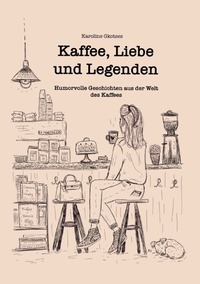 Vorderes Coverbild Kaffee, Liebe und Legenden