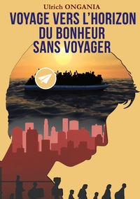 Vorderes Coverbild Voyage vers l'horizon du bonheur sans voyager