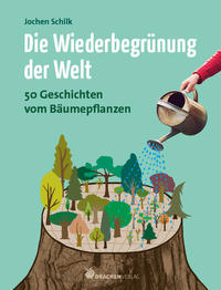 Vorderes Coverbild Die Wiederbegrünung der Welt