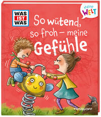 Vorderes Coverbild WAS IST WAS Meine Welt Band 1 So wütend, so froh - meine Gefühle