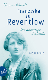 Vorderes Coverbild Franziska zu Reventlow. Die anmutige Rebellin