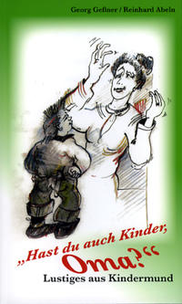 Vorderes Coverbild "Hast du auch Kinder, Oma?"
